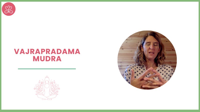 7. Vajrapradama Mudra avec Stéphanie Rougié